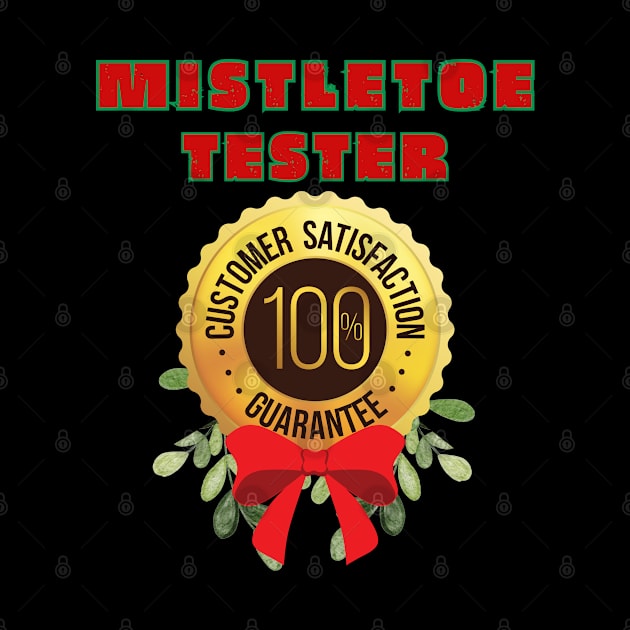 Mistletoe Tester:  Satisfaction Guaranteed. by Gone Retrograde