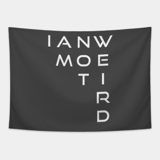 I Am Not Weird Tapestry