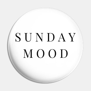 SUNDAY MOOD Minimalist Black Typography Pin