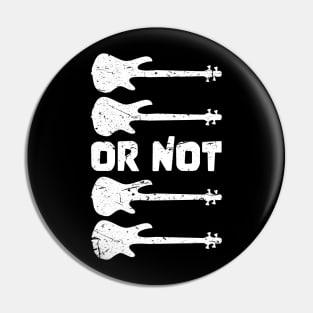 TO BE OR NOT TO BE for best bassist bass player Pin