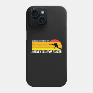 School Is Important But Hockey Is Importanter Funny Vintage Retro Gift Phone Case