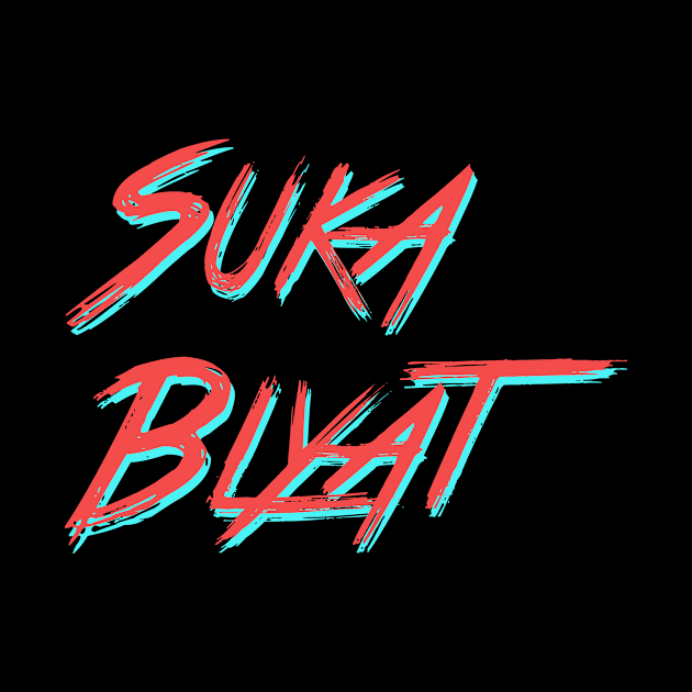 SUKA BLYAT by Kirilonik