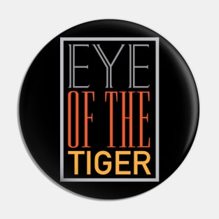 Eye Of The Tiger Pin