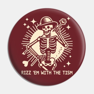 Rizz 'Em With The 'Tism Pin