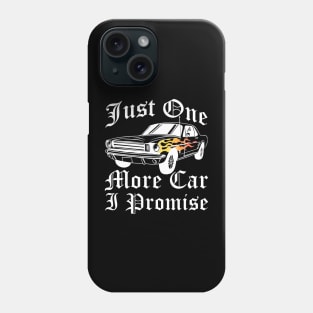 Just One More Car I Promise Shirt - Vintage Muscle Car Lover Tee Phone Case