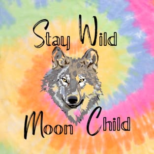 Stay wild, Moon child T-Shirt