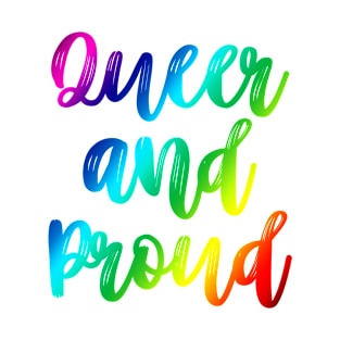 Queer And Proud T-Shirt