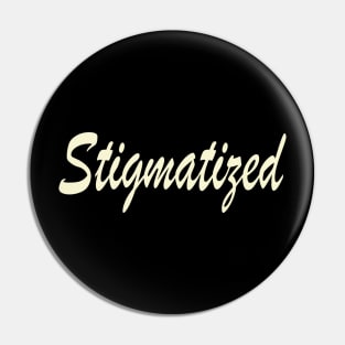 Stigmatized! Typography Retro White Pin