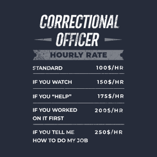 Correctional Officer - Hourly Rate Design T-Shirt