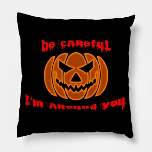 Be Careful 03 Pillow