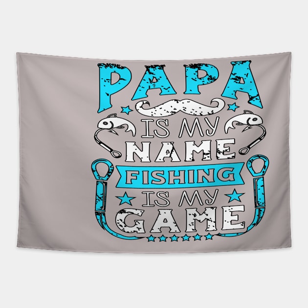 Papa Is My Name Fishing Is My Game Tapestry by sherifelfaky