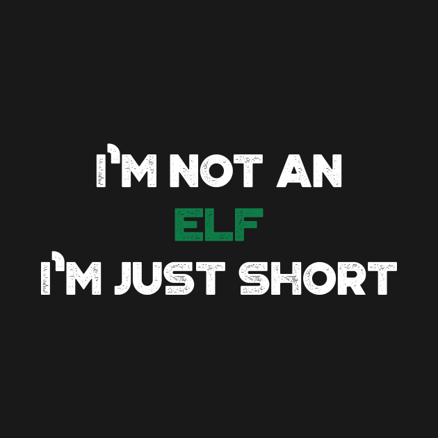 I'm Not An Elf I'm Just Short Funny Vintage Retro (Christmas) by truffela