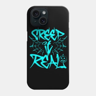 CREEP IT REAL 4 Phone Case