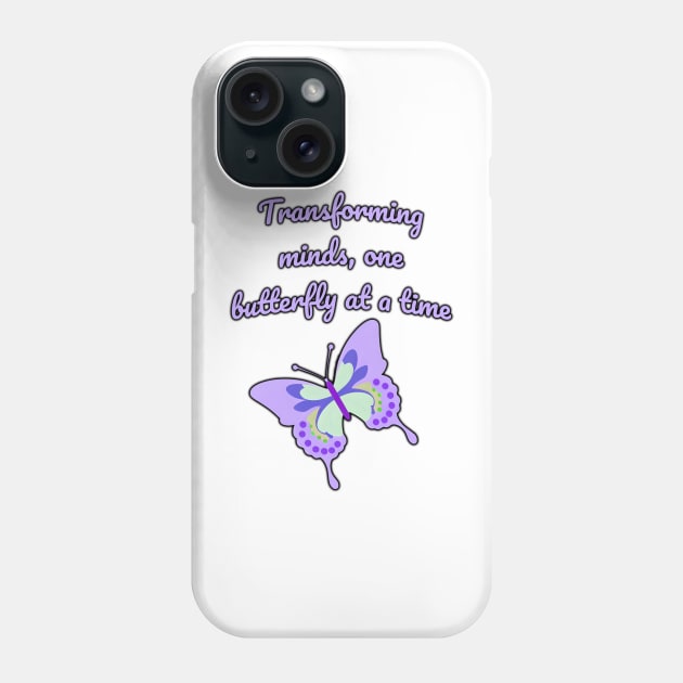 Transforming minds, one butterfly at a time Phone Case by future_express