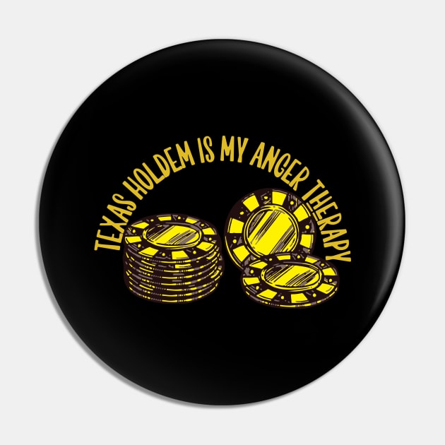 Texas Holdem is my anger therapy Pin by wiswisna