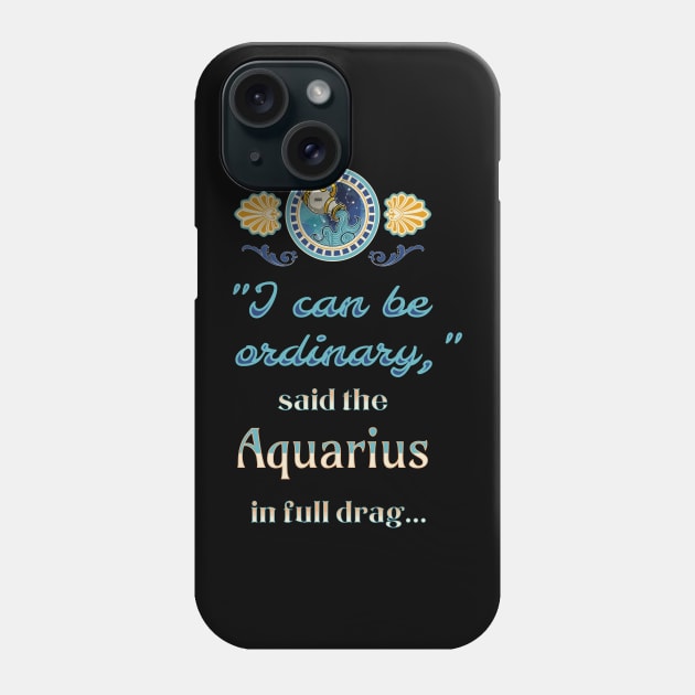 Ironic astrological quotes: Aquarius Phone Case by Ludilac