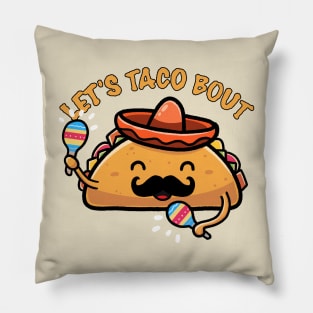 Lets Taco Bout it Pillow