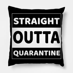 Straight Outta Quarantine Isolation Enjoy Spring Break 2020 Pillow