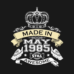 Made in May 1985 Still Awesome T-Shirt