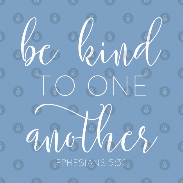 Be Kind to One Another by beyerbydesign