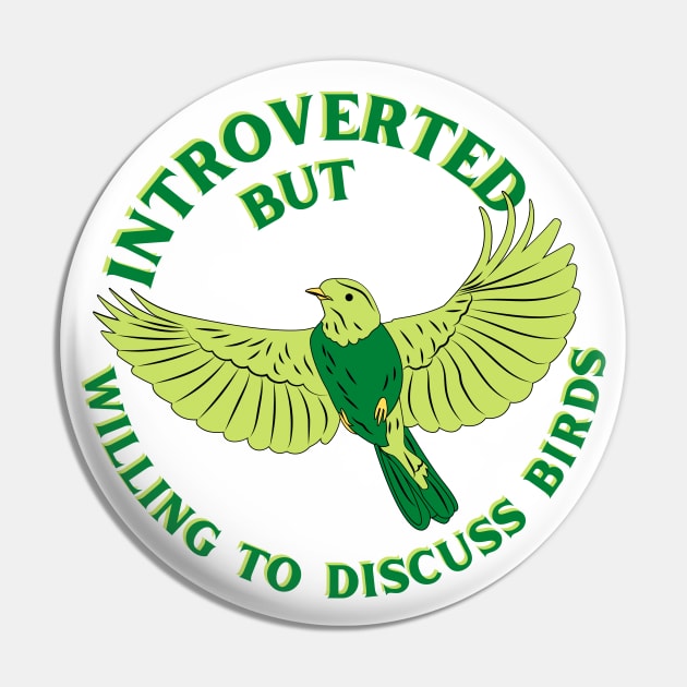 Introverted but Willing to Discuss Birds Pin by Caring is Cool