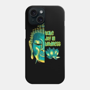 Take Joy in Kindness Buddhist Sutra Phone Case