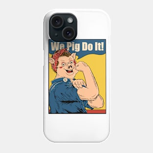 we pig do it Phone Case