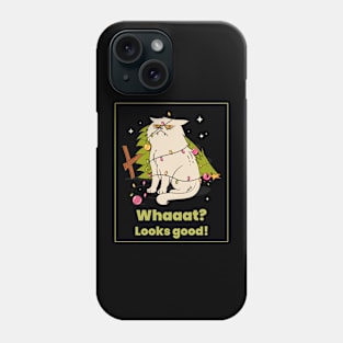 Whaaat? Looks Good! Funny T-shirt Phone Case