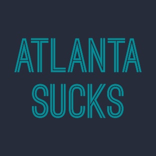 Atlanta Sucks (Aqua Text) T-Shirt