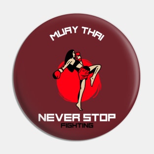 Muay Thai - Never Stop Fighting Pin