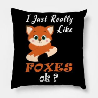 I just really like foxes Pillow