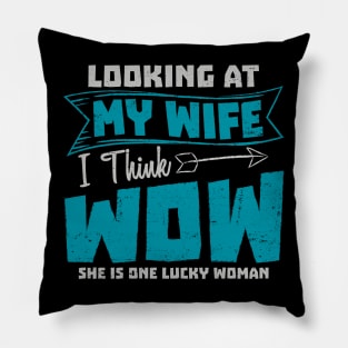 looking at my wife Pillow