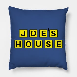 Joe's House Pillow