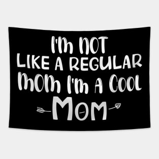 Cool Mom Shirt, Funny Mom Shirt, I'm not like a Regular Mom I'm a Cool Mom, Mothers Day Outfit Tapestry