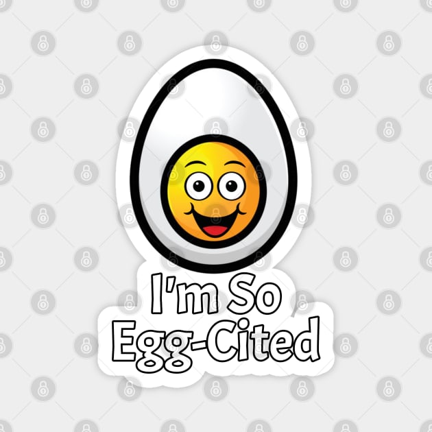 Egg Excited Pun Magnet by HolidayBug