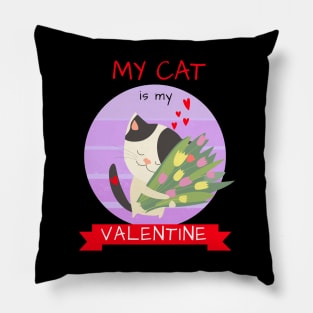 My Cat Is My Valentine Pillow