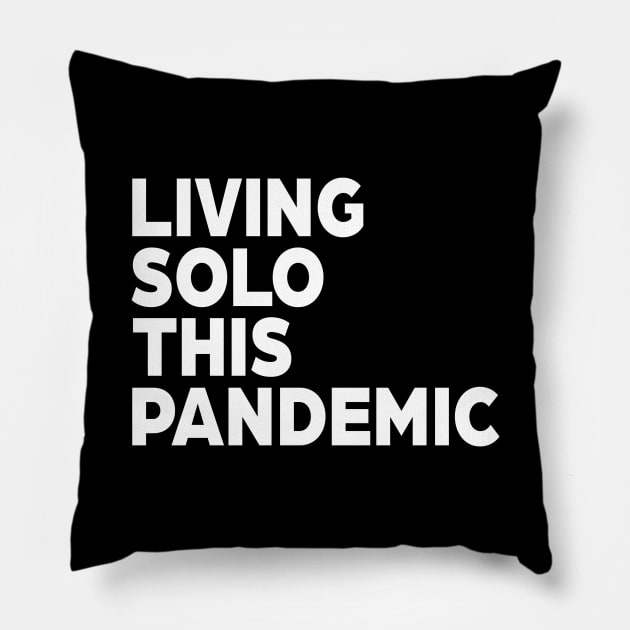 Living Solo This Pandemic Pillow by Magic Spread