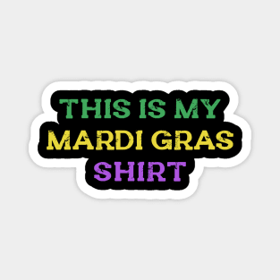 This Is My Mardi Gras Shirt Funny Outfit Men Women Kids Magnet