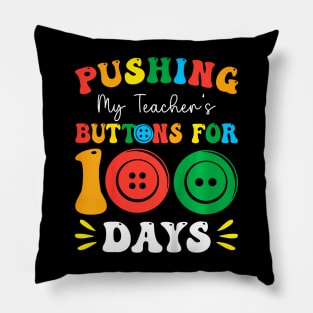 Pushing My Teachers Buttons For 100 Days 100 Days Of School Pillow