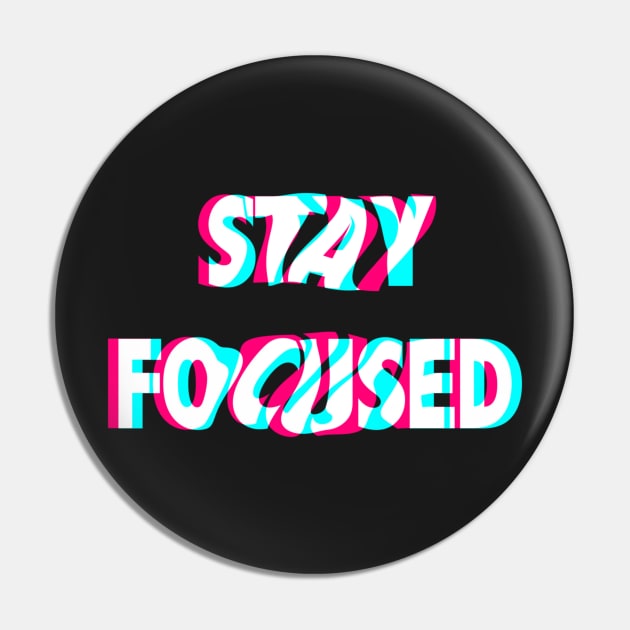 Stay Focused - Positive Words Pin by Jkinkwell