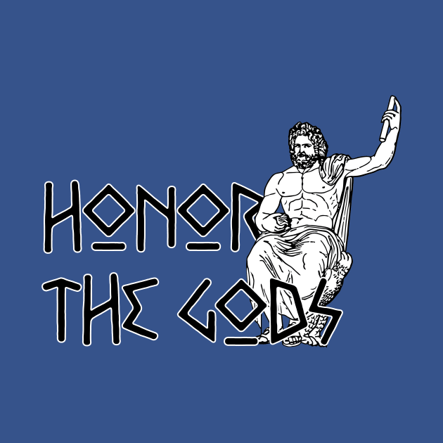 Honor the Gods by thereader