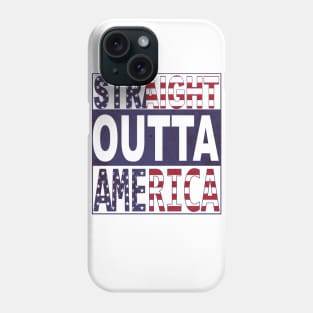 Straight Outta America Phone Case