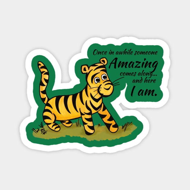 Once in awhile someone amazing comes along - Tigger Magnet by Alt World Studios