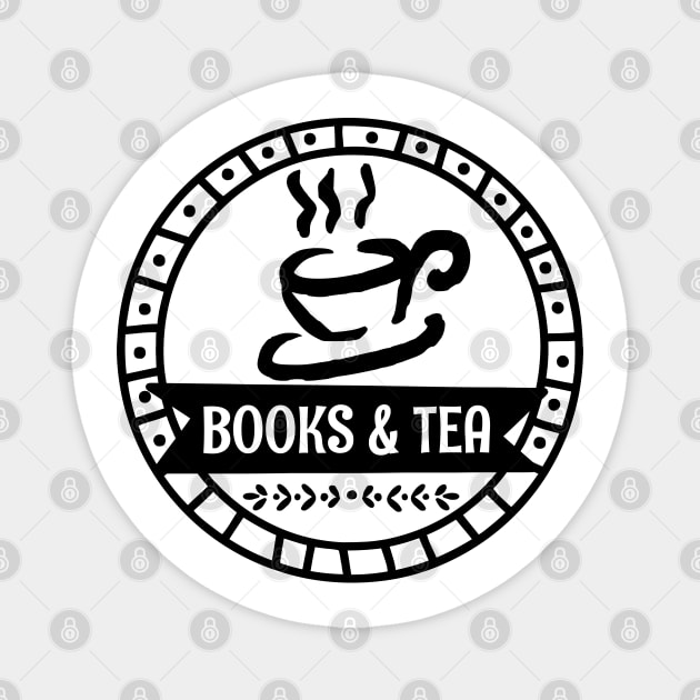 Books & Tea - Gift Idea for Readers and Tea Lovers Magnet by TypoSomething