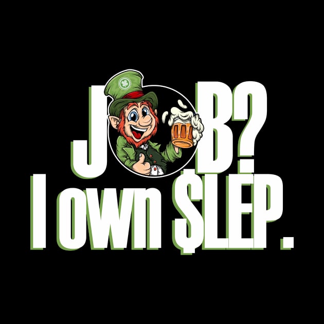 Job? I own LEP! by Leprechaun Finance