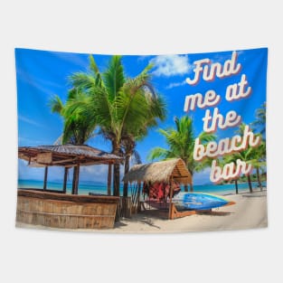 Find me at the beach bar Tapestry