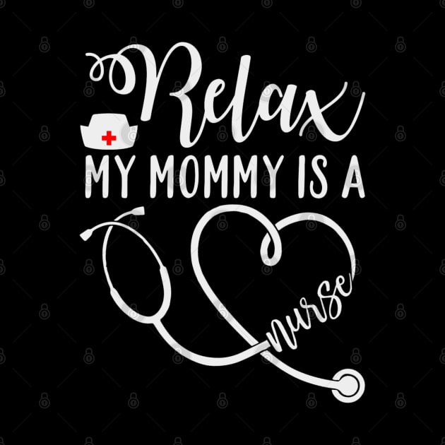 Relax my mommy is a nurse by BambooBox