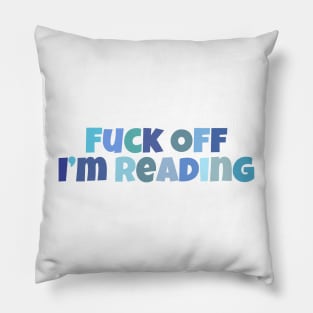 Fuck off I'm reading Pillow