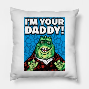 I'M YOUR DADDY Pillow