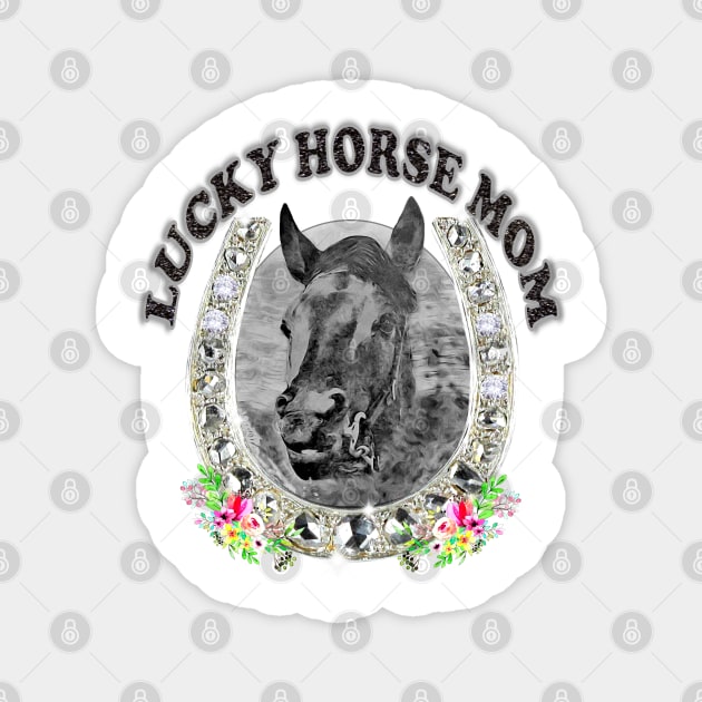 Lucky Horse Mom Magnet by KC Morcom aka KCM Gems n Bling aka KCM Inspirations